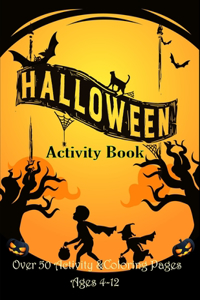 Halloween activity book. Over 50 activity & Coloring pages age 4 - 12