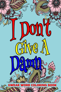 I Don't Give A Damn Swear Word Coloring Book