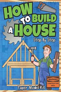How To Build A House