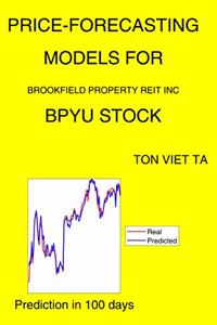 Price-Forecasting Models for Brookfield Property REIT Inc BPYU Stock