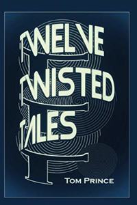 Twelve Twisted Tales
