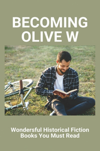Becoming Olive W