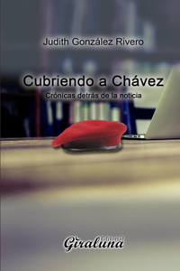 Cubriendo a Chávez