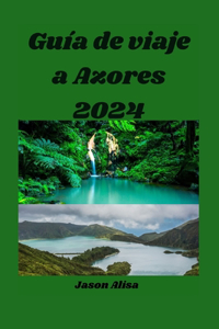 Guía de viaje a Azores 2024
