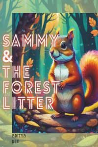 Sammy & The Forest Litter