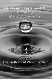 Truth about Water Baptism