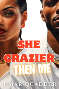 She Crazier Than Me