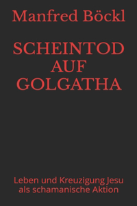 Scheintod Auf Golgatha