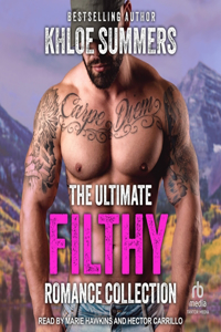The Ultimate Filthy Romance Collection