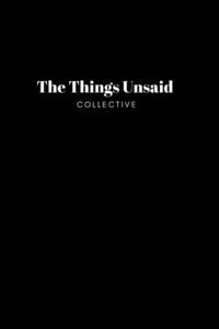 Things Unsaid Collective