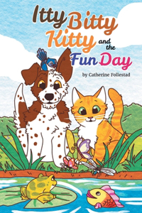 Itty Bitty Kitty and the Fun Day