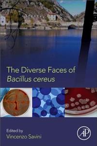 Diverse Faces of Bacillus Cereus