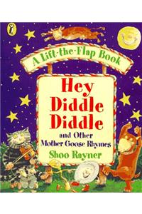 Hey Diddle Diddle: and Other Mother Goose Rhymes (Lift-the-Flap)