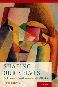 Shaping Our Selves