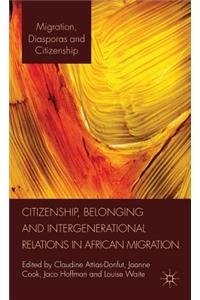 Citizenship, Belonging and Intergenerational Relations in African Migration