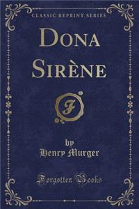 Dona Sirï¿½ne (Classic Reprint)