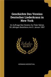 Geschichte Des Vereins Deutscher Liederkranz in New York