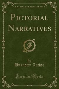 Pictorial Narratives (Classic Reprint)