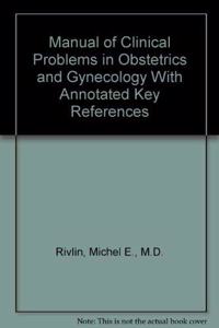 Manual of Clinical Problems in Obstetrics and Gynecology With Annotated Key References