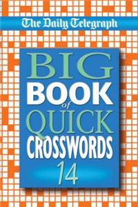 Daily Telegraph Big Book of Quick Crosswords 14