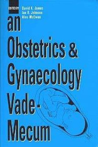 Obstetrics and Gynaecology Vade-Mecum