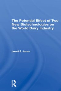 Potential Effect of Two New Biotechnologies on the World Dairy Industry