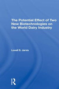 The Potential Effect Of Two New Biotechnologies On The World Dairy Industry