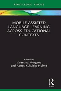 Mobile Assisted Language Learning Across Educational Contexts