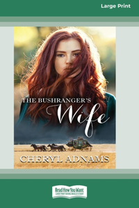 Bushranger's Wife [16pt Large Print Edition]