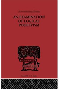 An Examination of Logical Positivism