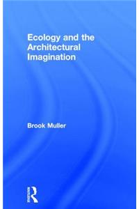 Ecology and the Architectural Imagination