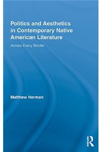 Politics and Aesthetics in Contemporary Native American Literature