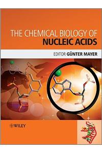 The Chemical Biology of Nucleic Acids