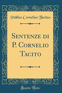 Sentenze di P. Cornelio Tacito (Classic Reprint)