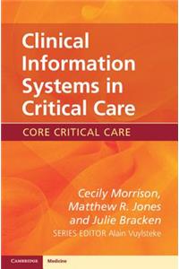 Clinical Information Systems in Critical Care