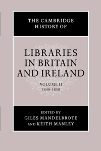 Cambridge History of Libraries in Britain and Ireland: Volume 2, 1640-1850