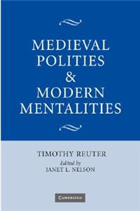 Medieval Polities and Modern Mentalities