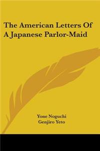 American Letters Of A Japanese Parlor-Maid