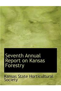 Seventh Annual Report on Kansas Forestry