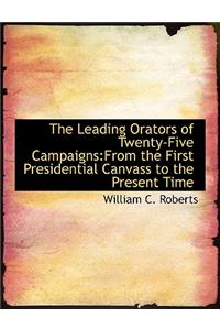 The Leading Orators of Twenty-Five Campaigns