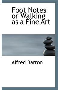 Foot Notes or Walking as a Fine Art