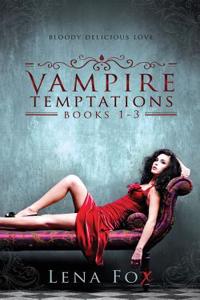 Vampire Temptations - Books 1-3