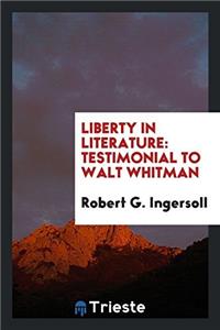 Liberty in Literature: Testimonial to Walt Whitman