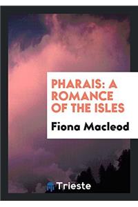 PHARAIS: A ROMANCE OF THE ISLES