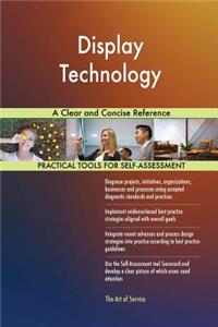 Display Technology A Clear and Concise Reference