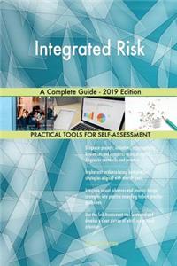 Integrated Risk A Complete Guide - 2019 Edition