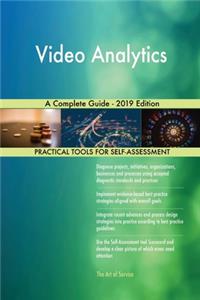 Video Analytics A Complete Guide - 2019 Edition