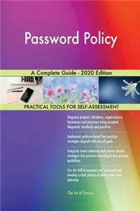 Password Policy A Complete Guide - 2020 Edition