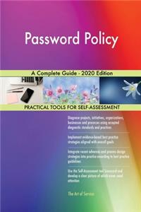 Password Policy A Complete Guide - 2020 Edition