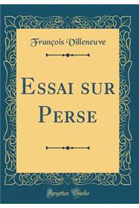 Essai sur Perse (Classic Reprint)